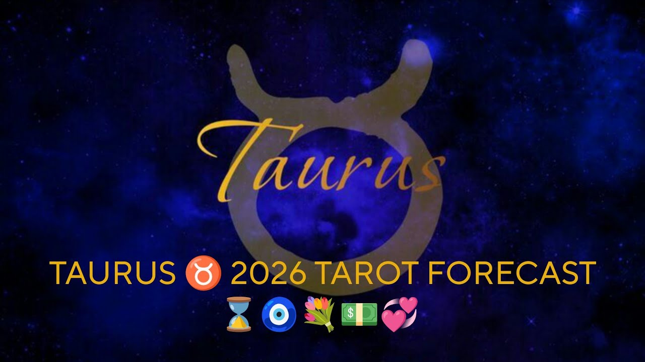 TAURUS ♉ 2026 TAROT FORECAST ⌛🧿💐💵💞