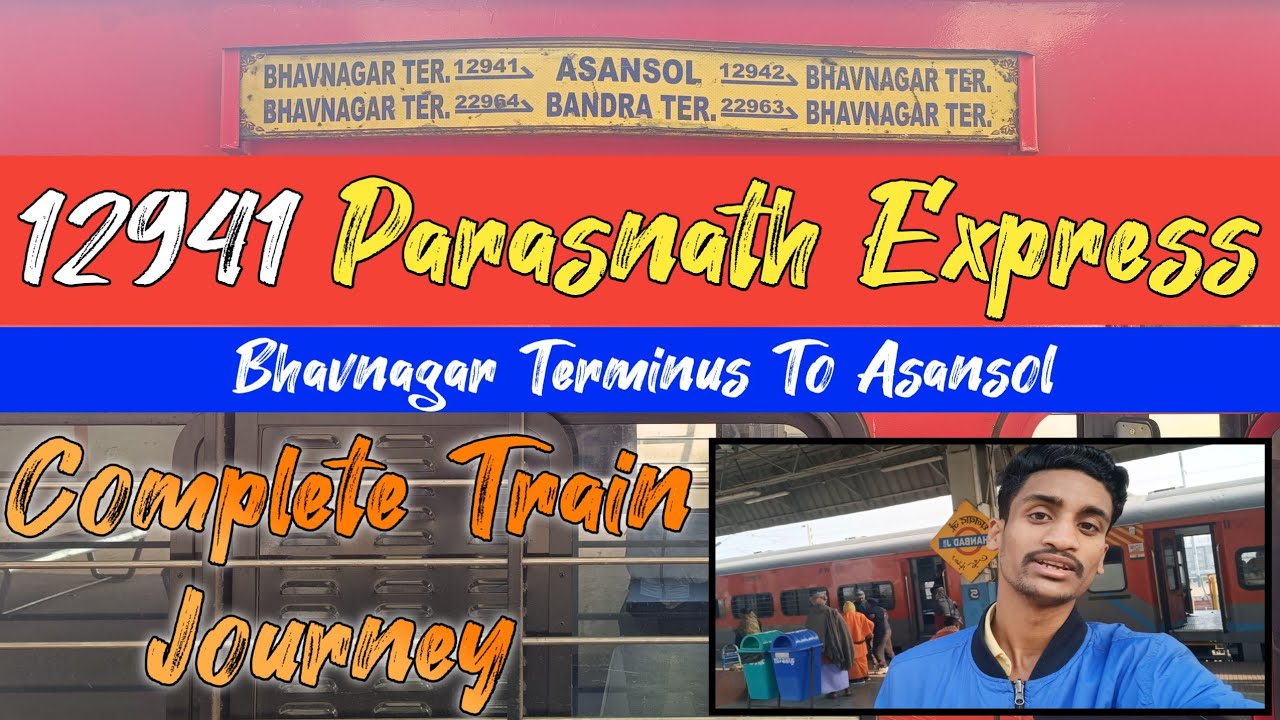 12941 Parasnath Express | Bhavnagar Terminus To Asansol Train Journey | Complete Information
