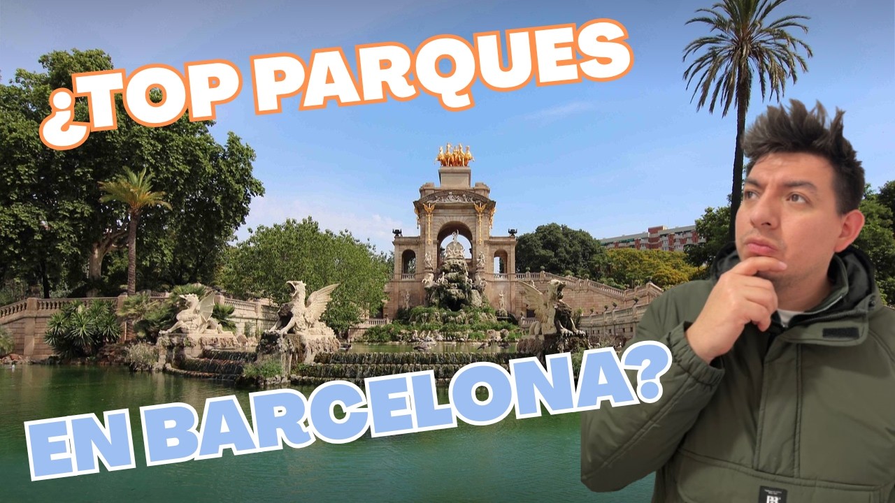 ¿Cuál es el mejor parque de Barcelona?  Comparando 3 increíbles