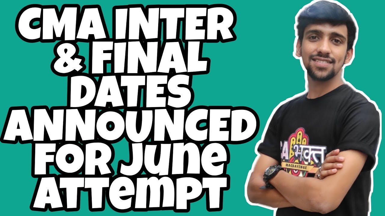 CMA INTER AND FINAL EXAMS DATE ANNOUNCED