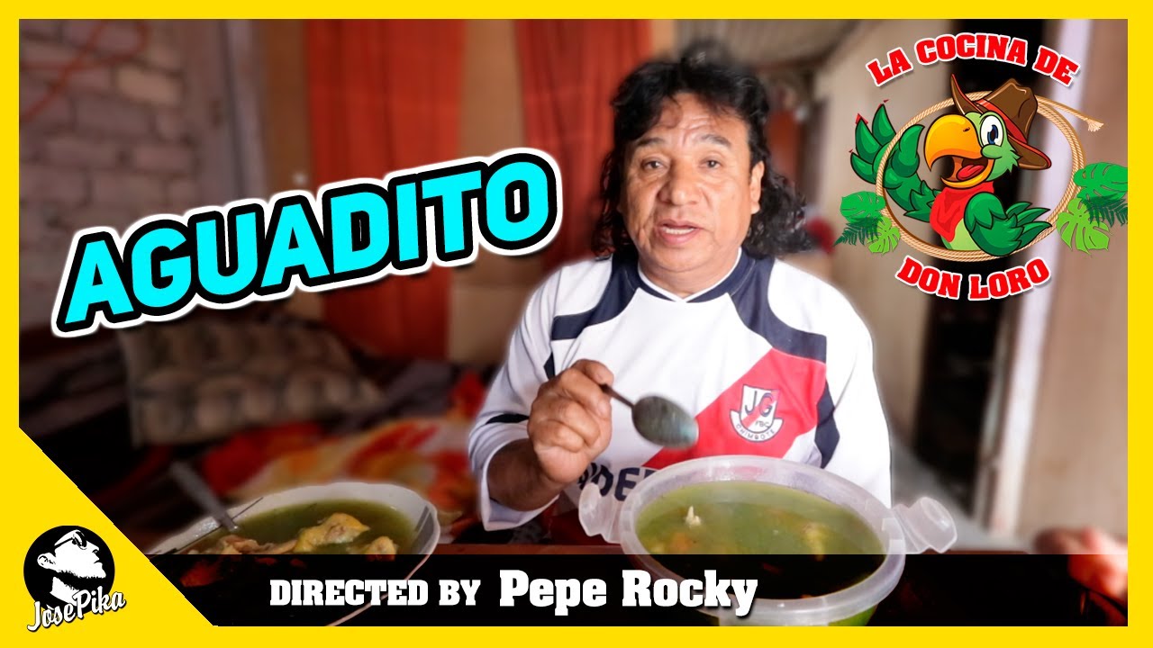 Aguadito en la Cocina de Don Loro con un invitado sorpresa | Pepe el popular rocky