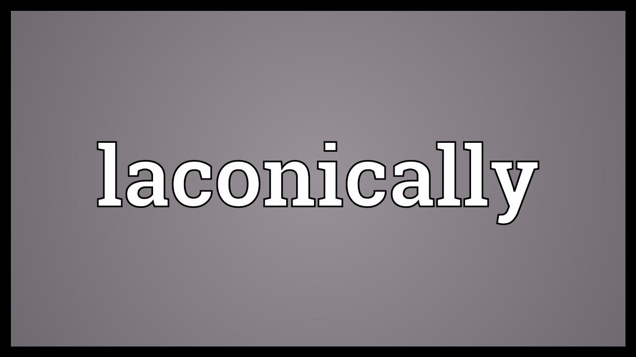 Laconically Meaning