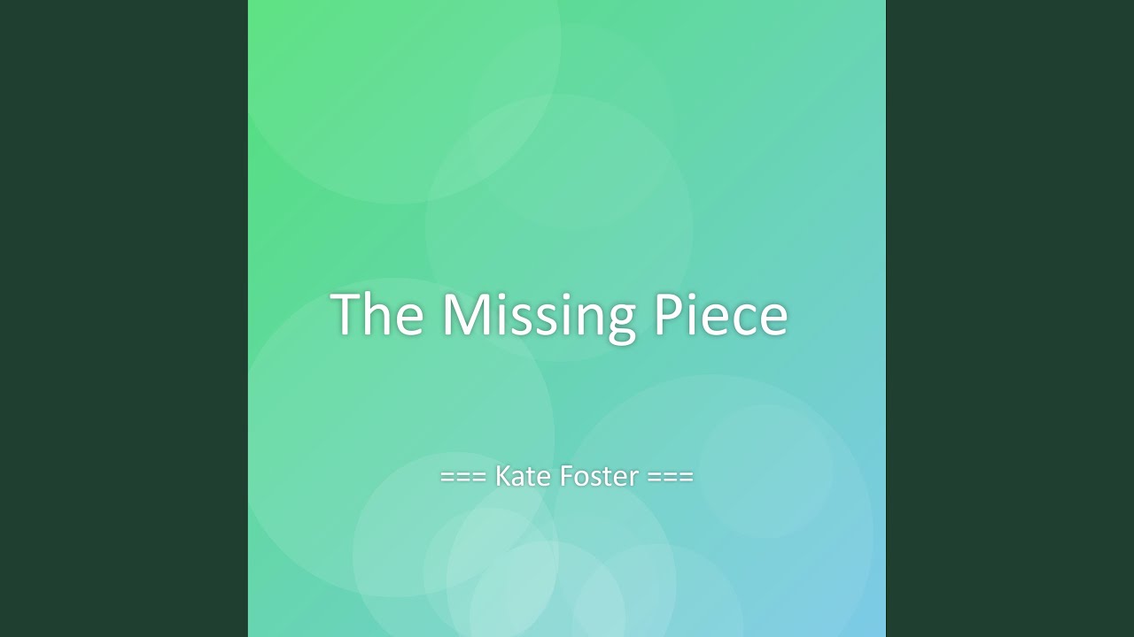 The Missing Piece