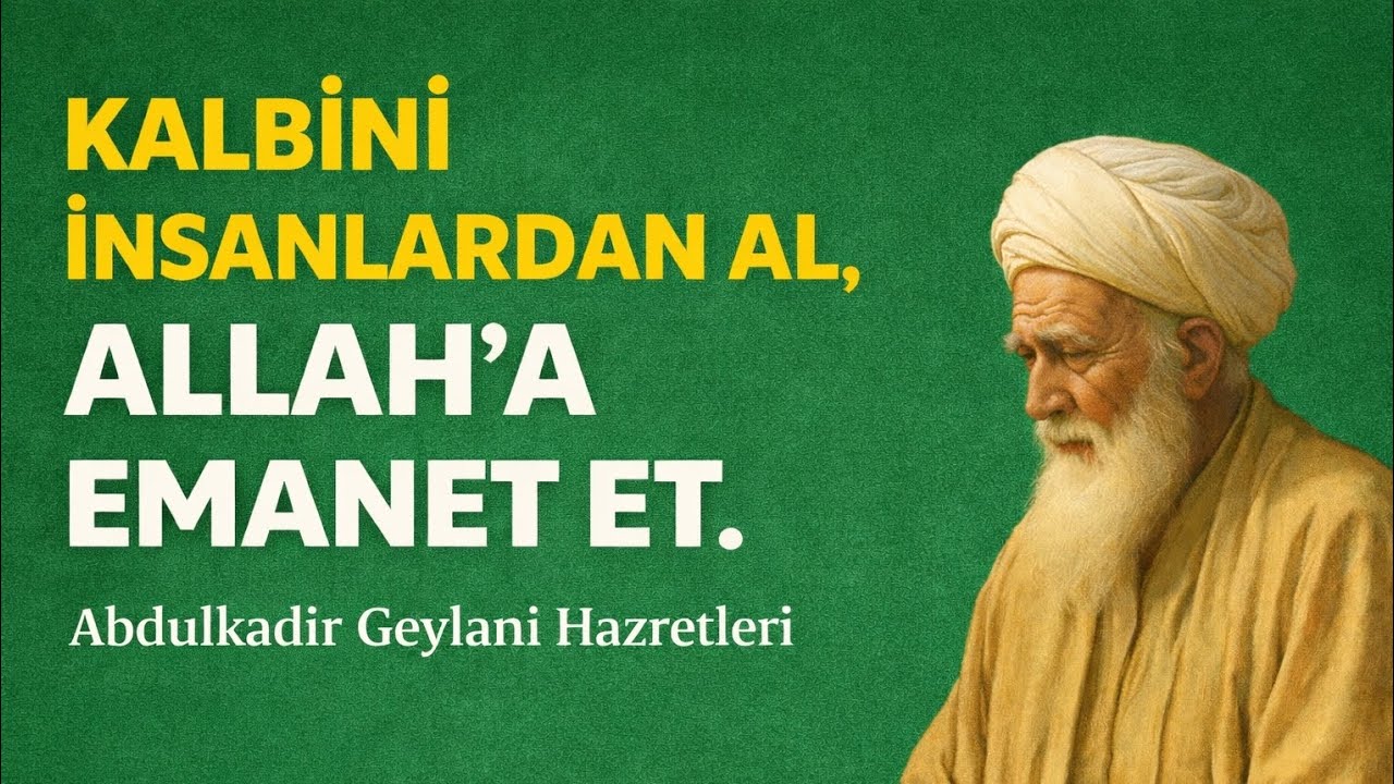 BU DEDİKLERİMİ YAPINCA KALBİN HUZUR BULACAK / ABDULKADİR GEYLÂNİ HZ.