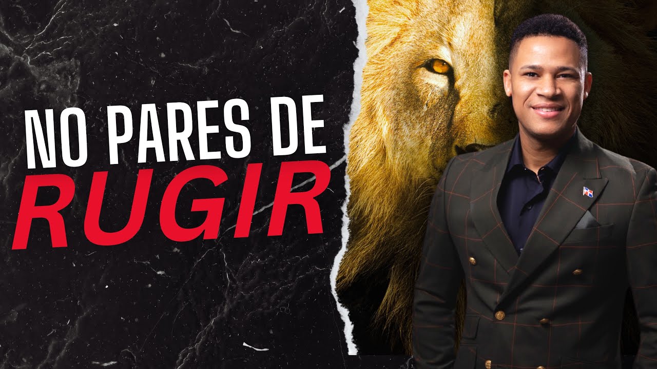 NO PARES DE RUGIR - Pastor Israel Jimenez
