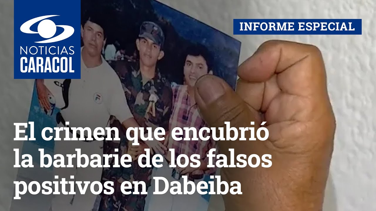 El crimen que encubrió la barbarie de los falsos positivos en Dabeiba