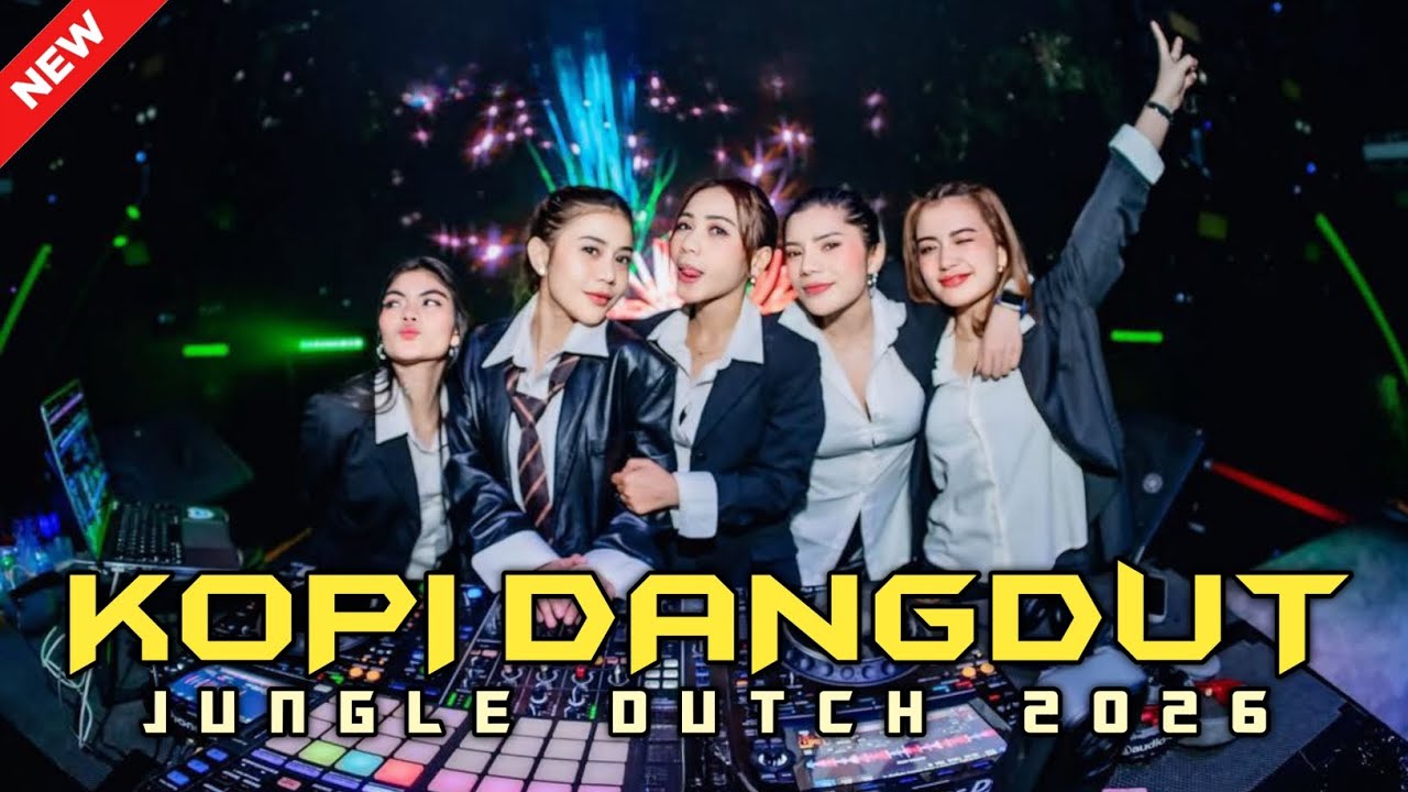 DJ KOPI DANGDUT JUNGLE DUTCH FULL BASS 2026 VIRAL TIKTOK REMIX