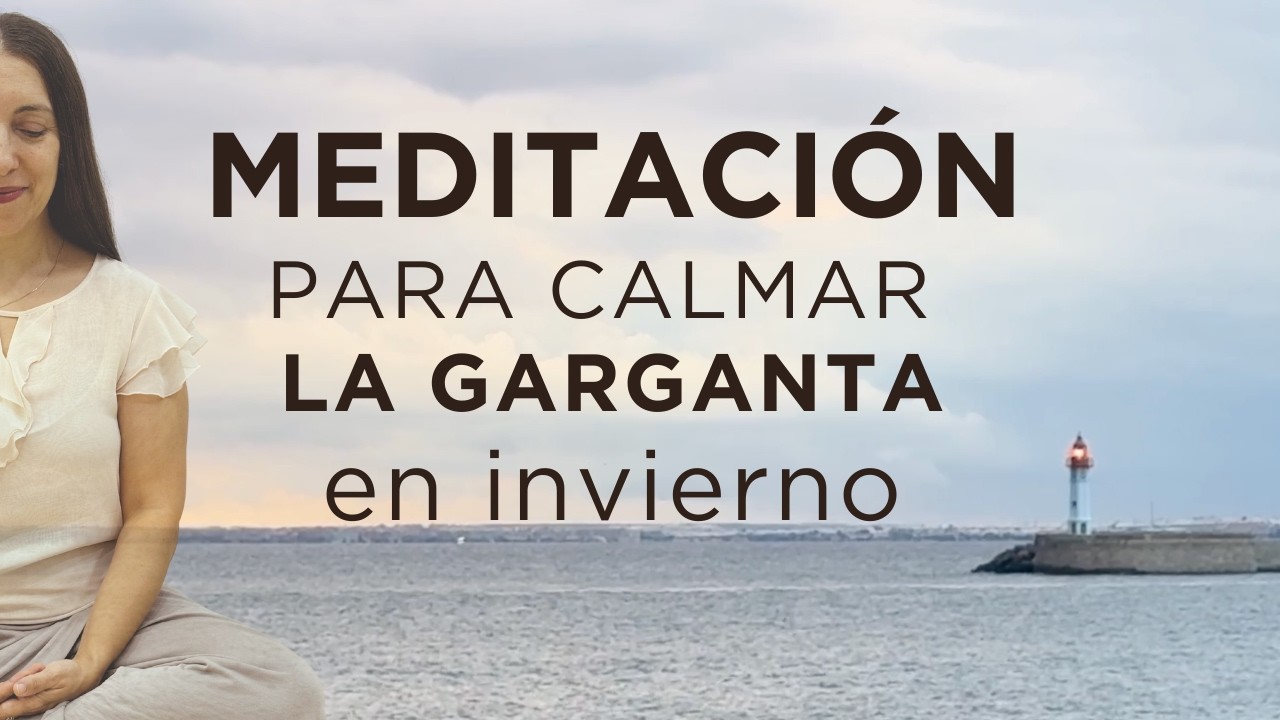 Meditación de invierno para calmar tu GARGANTA irritada