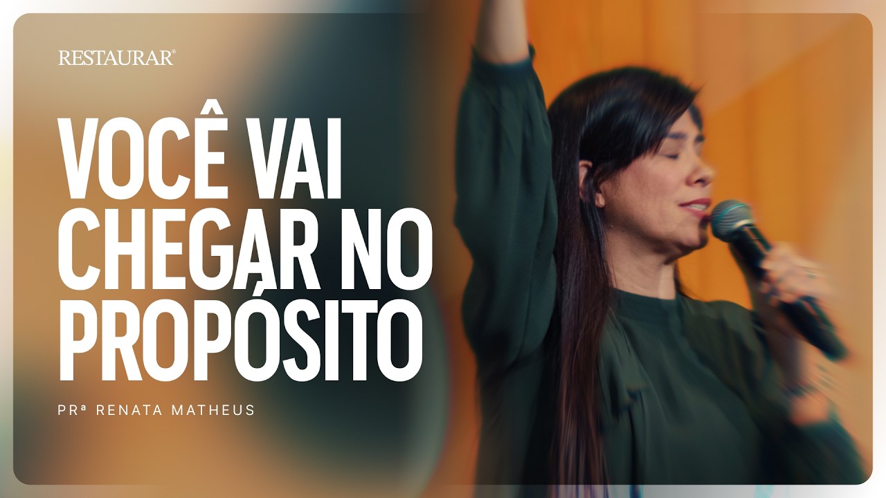 VOC&Ecirc; VAI CHEGAR NO PROP&Oacute;SITO I PR&ordf; RENATA MATHEUS