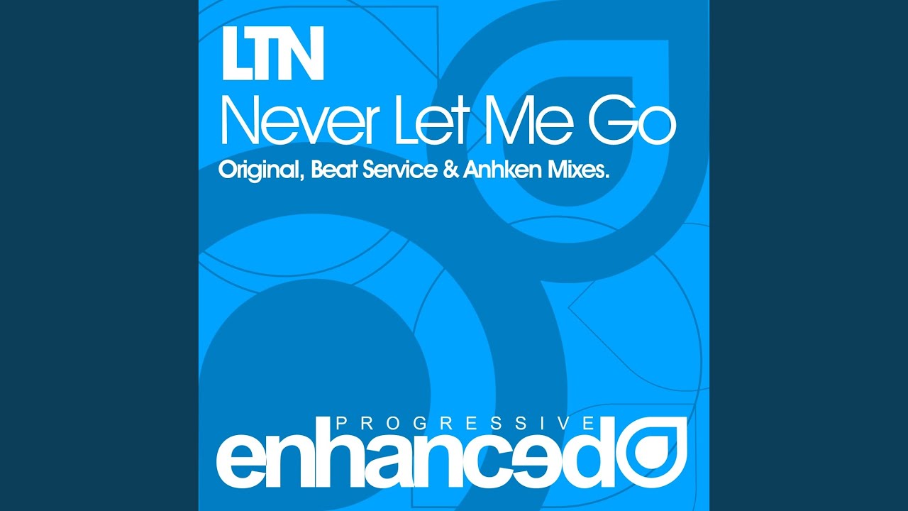 Never Let Me Go (Original Mix)