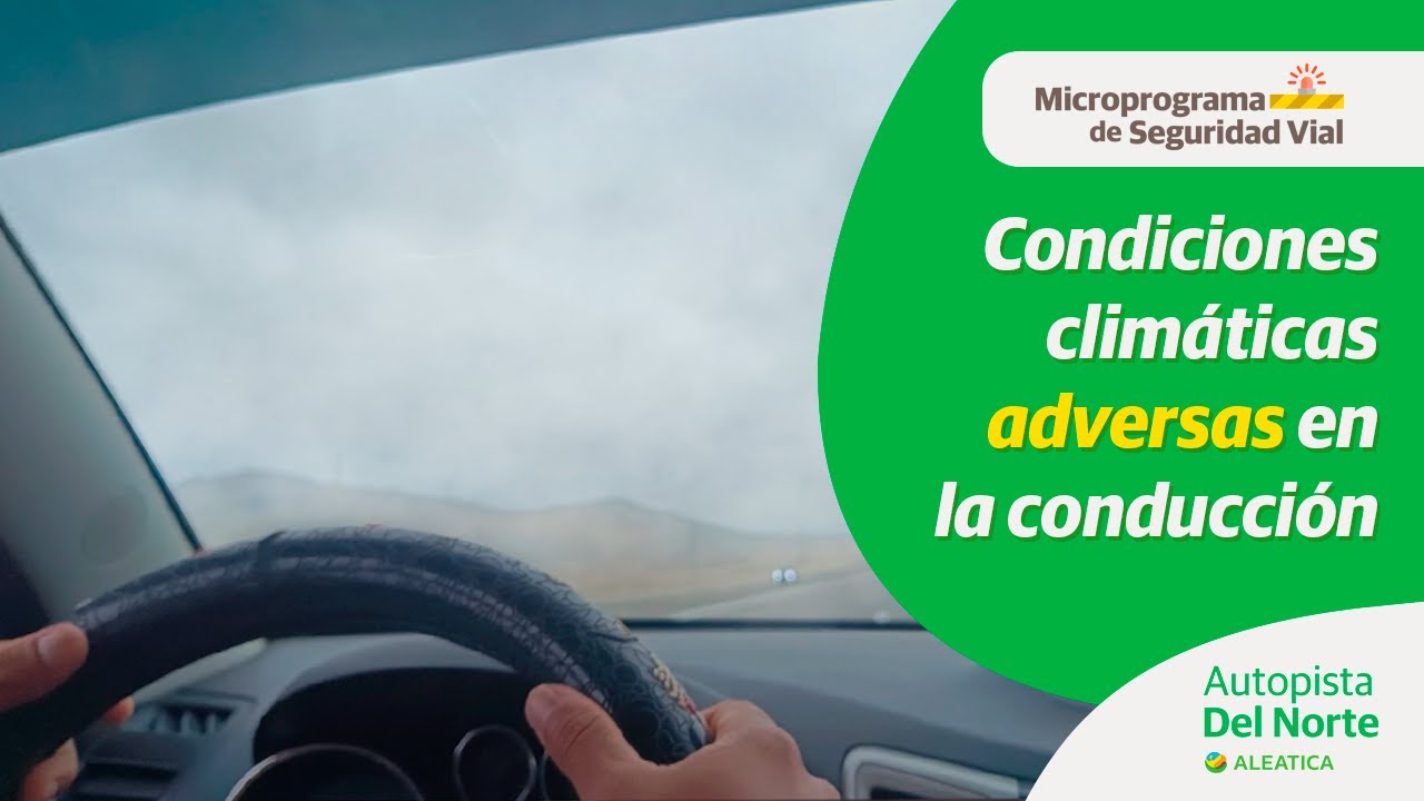 14vo Microprograma de Seguridad Vial: Condiciones climáticas adversas en la conducción