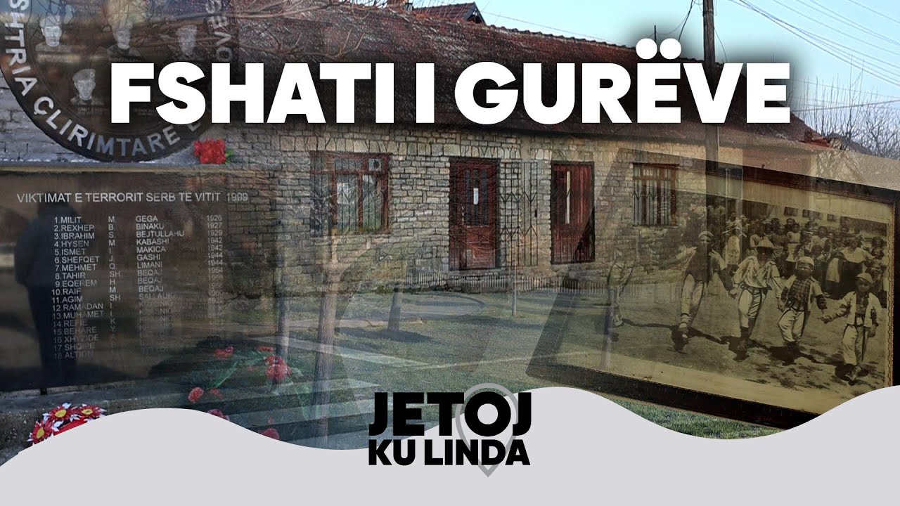 Jetoj ku linda – FSHATI I GURËVE @teve1