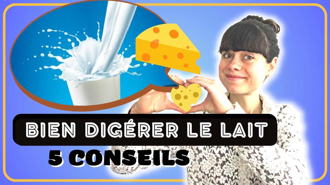 🐮 Comment MIEUX DIG&Eacute;RER LE LAIT ? 5 conseils qui marchent ! 👌