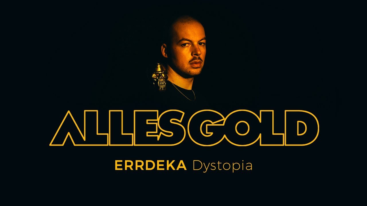 ERRDEKA - Dystopia [Alles Gold Session]