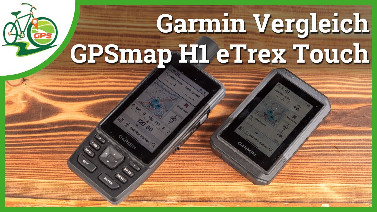 GPSmap H1 oder eTrex Touch? 🌟 Der ultimative Garmin Outdoor GPS Vergleich ✔ Welcher passt zu dir?