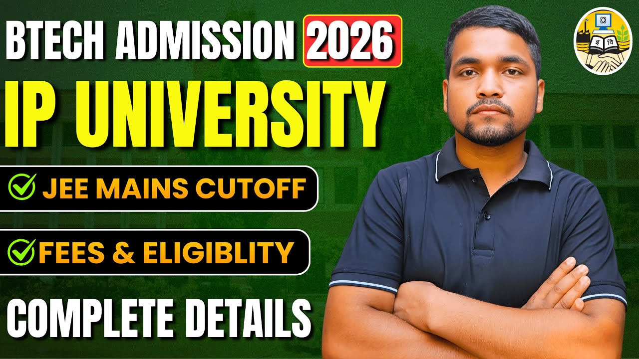 IP University B.Tech Admission 2026 | Fees, Placement, Top Colleges, Admission Process, JEE Cutoff