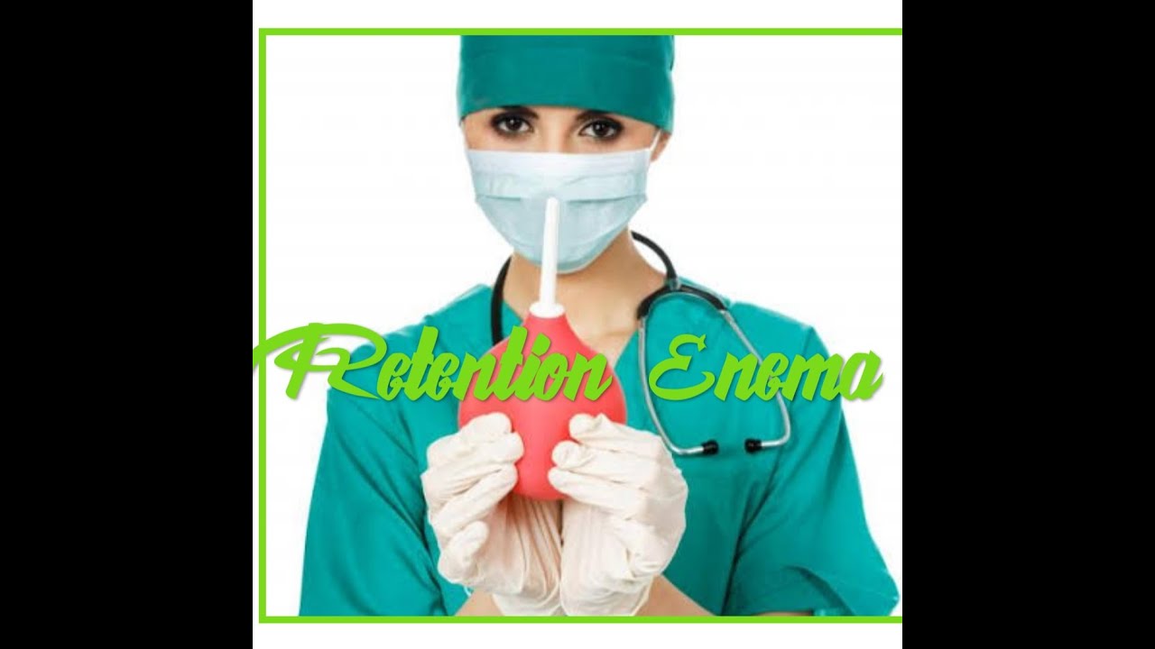 Enema -2 / Retention  Enema