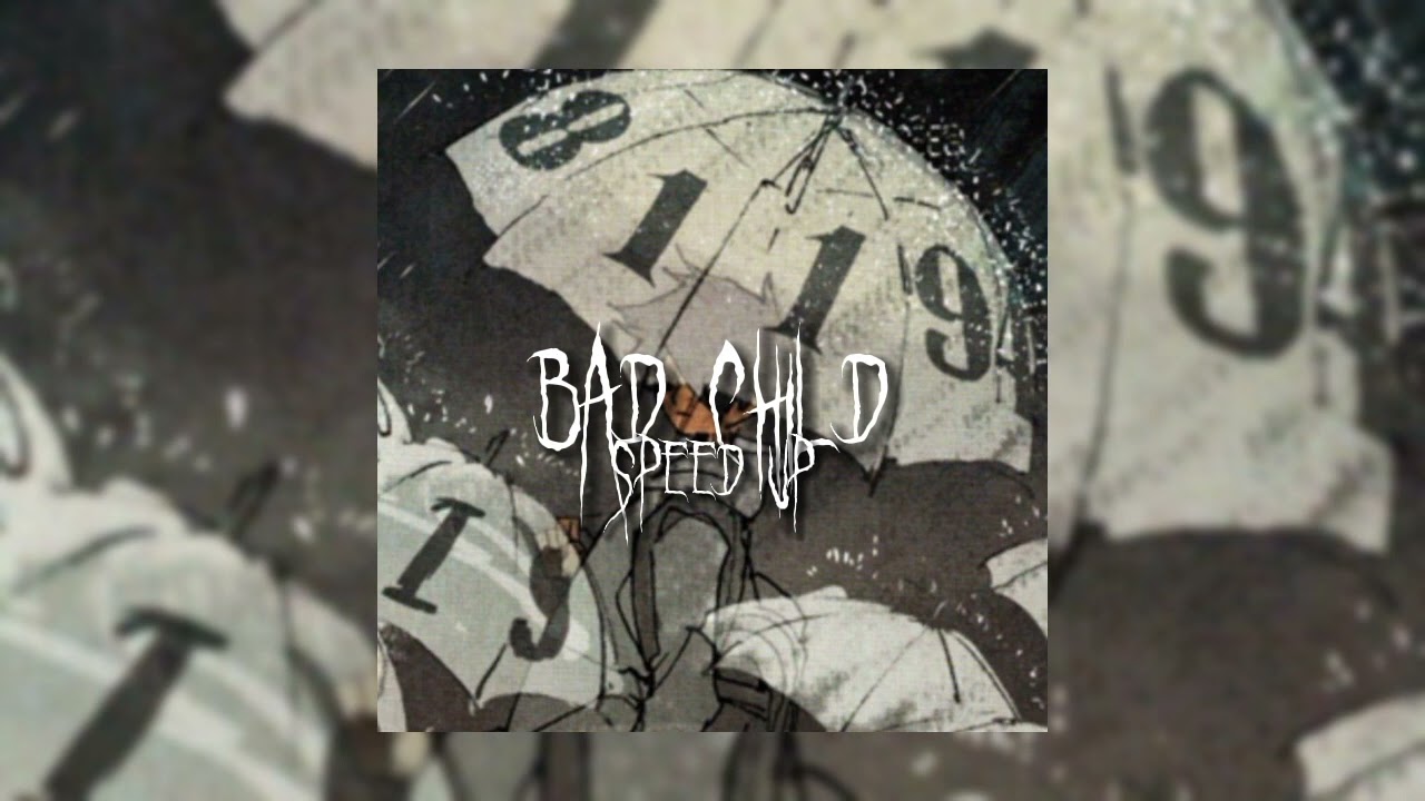 Bad child - Tones and I (Speedup/nigthcore)