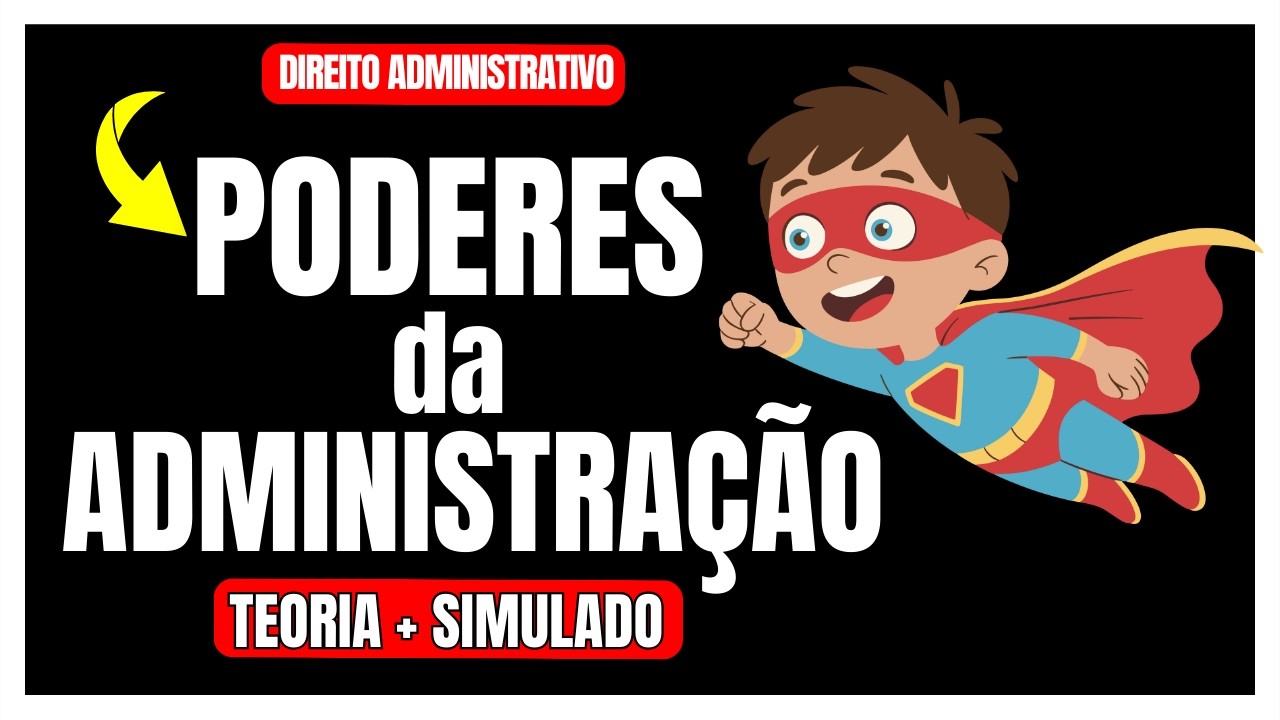 PODERES DA ADMINISTRAÇÃO PÚBLICA | TEORIA + SIMULADO