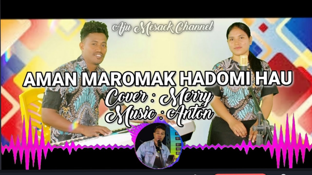 AMAN MAROMAK HADOMI HAU || Cover  Merry || Musik Anton