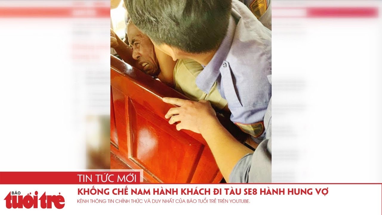 Khống chế nam h&agrave;nh kh&aacute;ch đi t&agrave;u SE8 h&agrave;nh hung vợ
