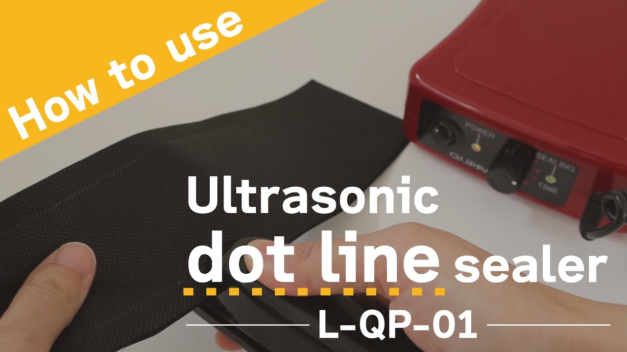 How to use Ultrasonic dot line seaer L-QP-01/ Ultrasonic sealer/ Ultrasonic welder