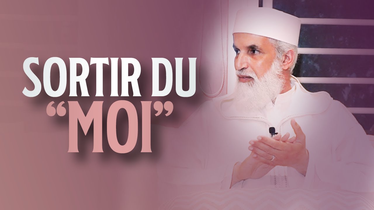SORTIR DU MOI- Sheikh AbdulAziz Al Amghari