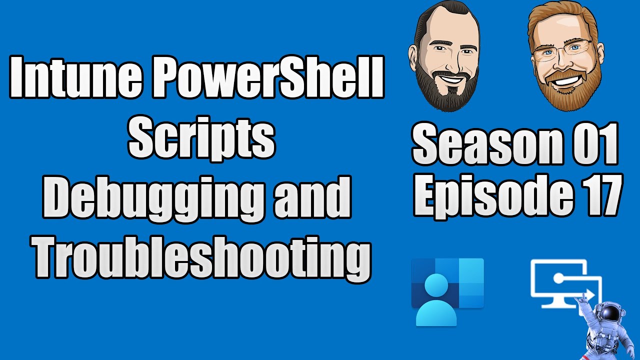 S01E17 — Скрипты Intune PowerShell — Отладка и устранение неполадок — (ИТ)