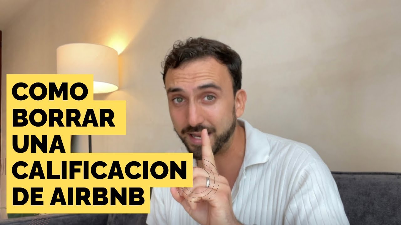 Te enseño uno de los secretos más importantes de Airbnb. Cómo borrar una calificación.