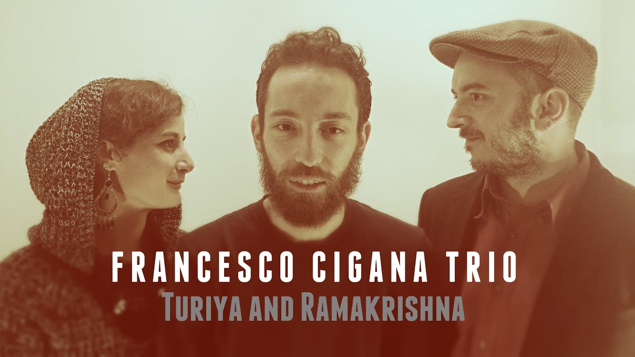 Francesco Cigana Trio - Turiya And Ramakrishna