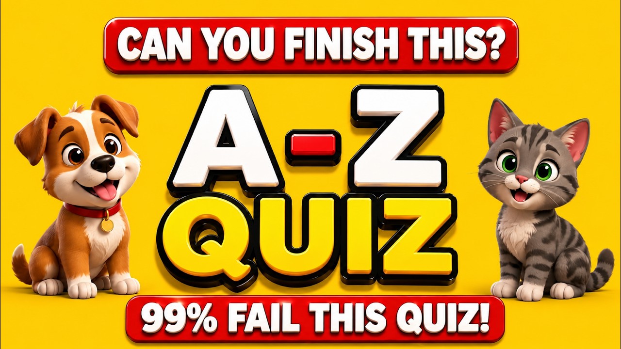 Can You Finish the A&ndash;Z Quiz? #AtoZQuiz #QuizTime