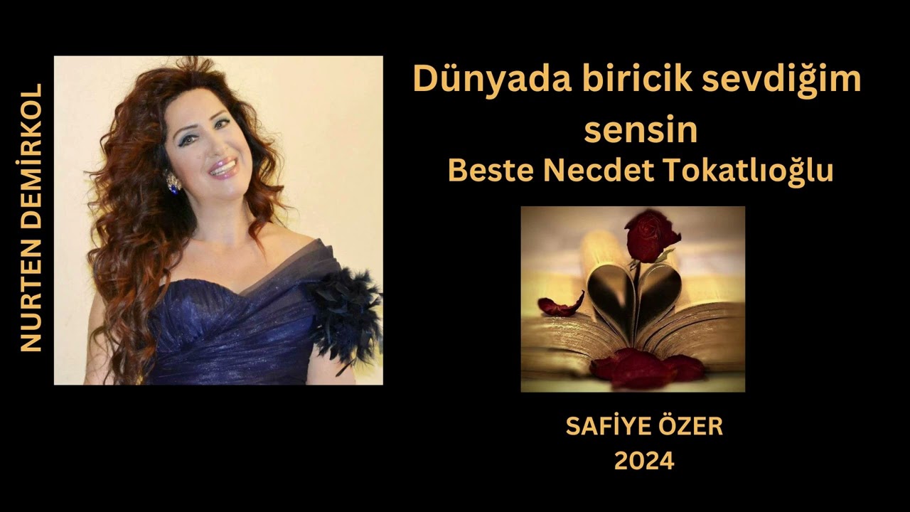 Dünyada biricik sevdiğim sensin - Nurten Demirkol