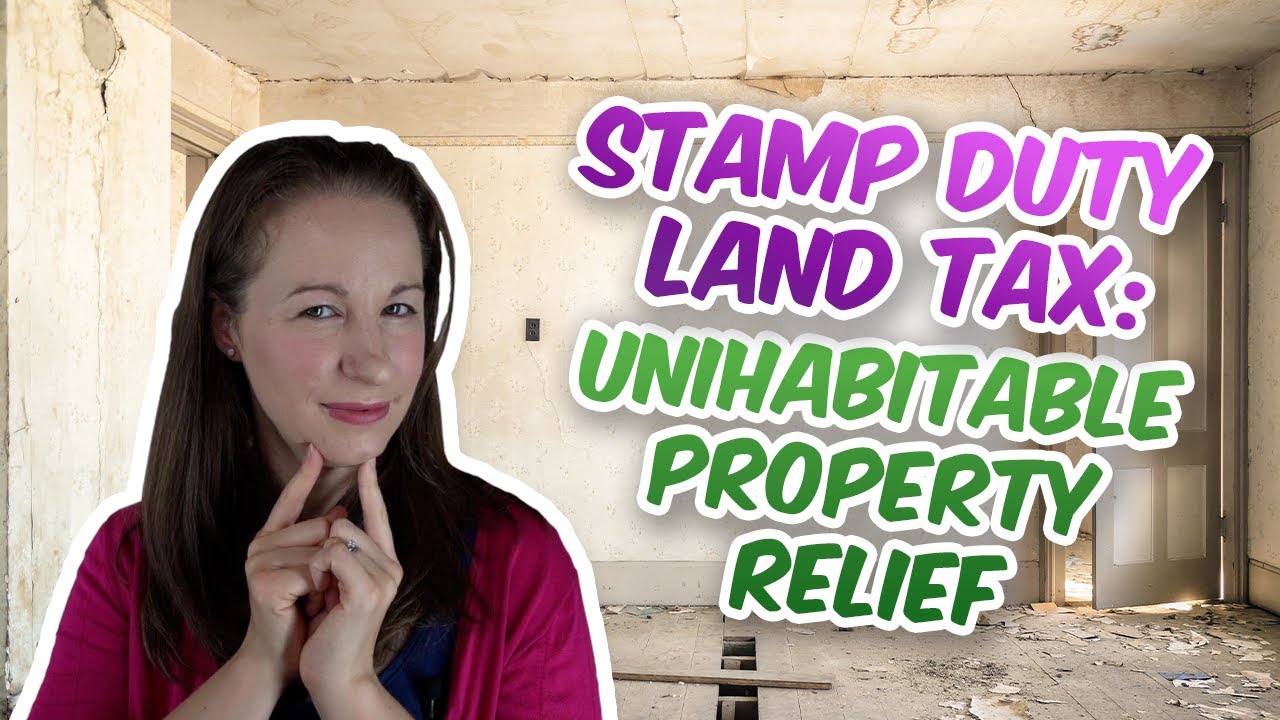 Stamp Duty Land Tax Reliefs - Uninhabitable Property Relief