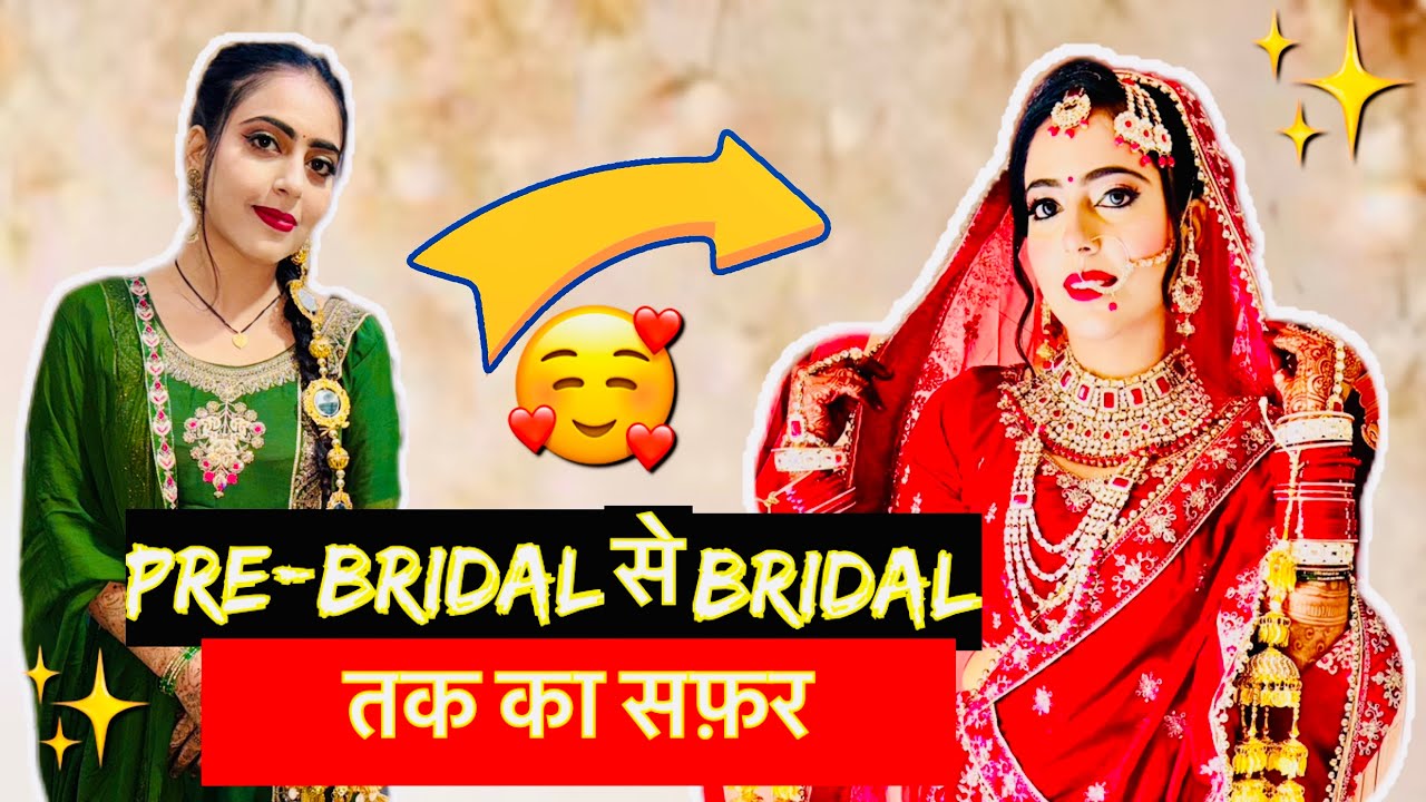 Pre-bride से bridal तक का safar 🥰☺️