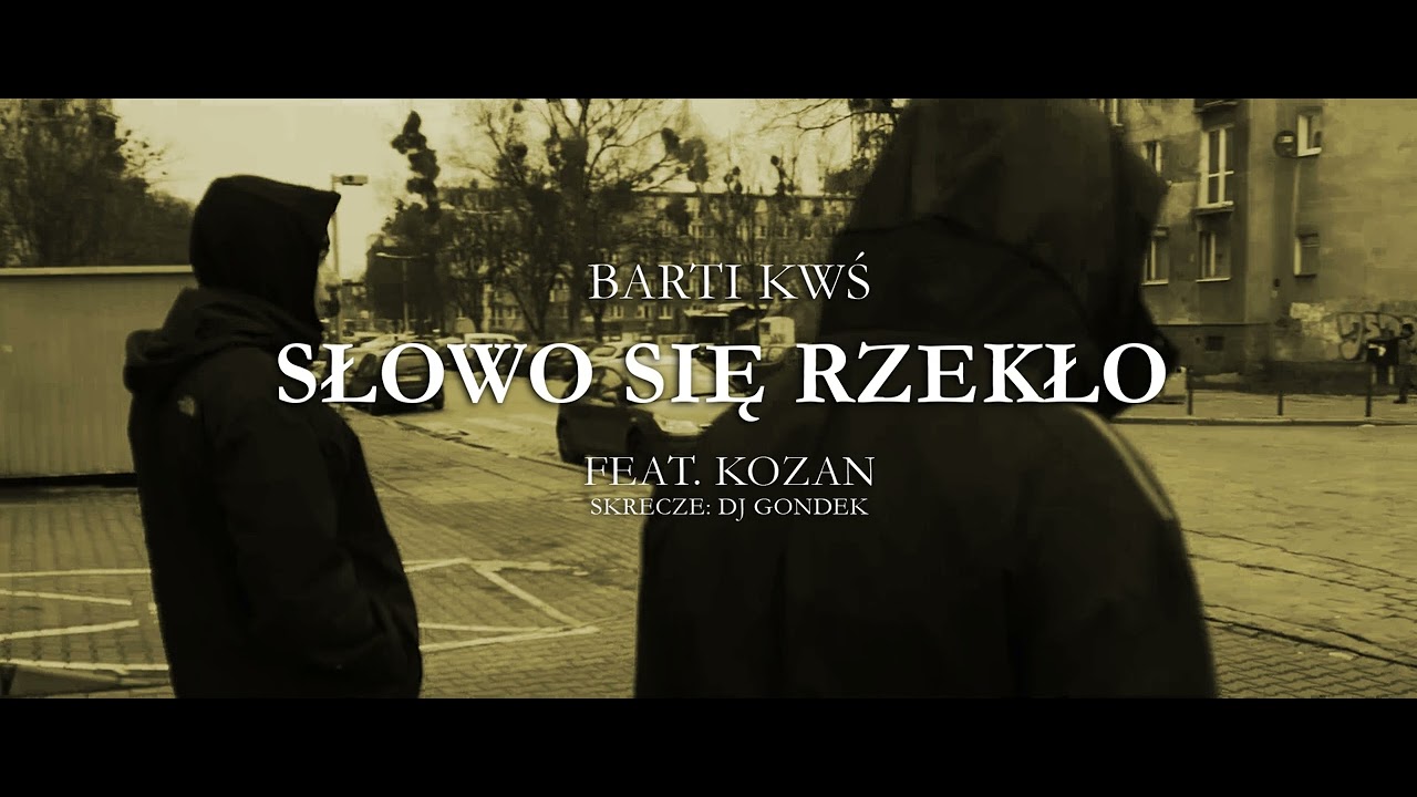 Barti KWŚ - SŁOWO SIĘ RZEKŁO ft. Kozan x Dj Gondek