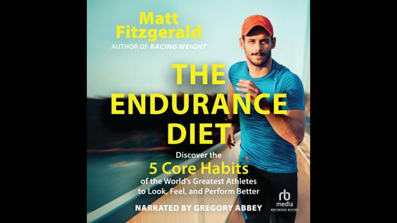 Endurance Diet: Discover the 5 Core Habits of the World’s Greatest Athletes to Look, Feel, and