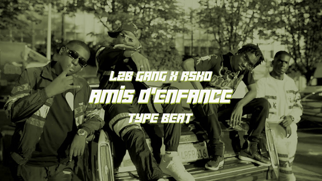 L2B Gang x Rsko - Amis d'enfance (Beat Officiel)
