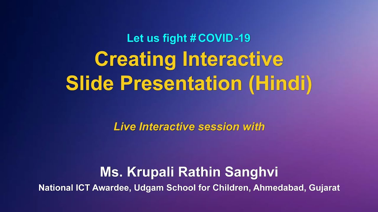 Webinar on ICT Tools: Creating Interactive Slide Presentation(Hindi)