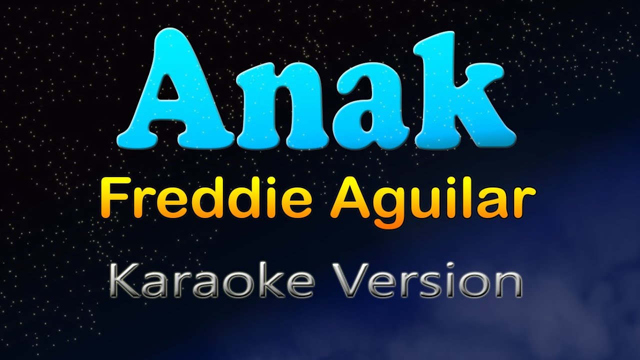 ANAK - Freddie Aguilar (Karaoke Version)