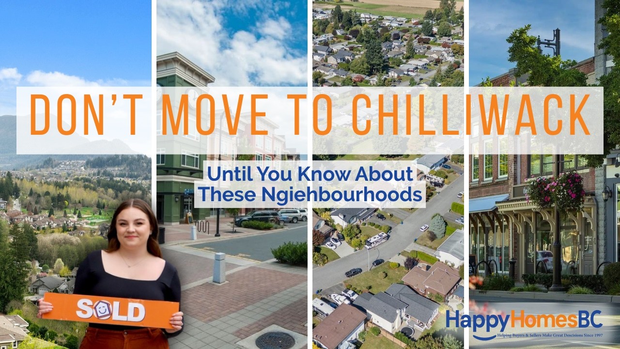 DON'T Move To Chilliwack- Until You Know THIS | HappyHomes BC | Life in Chilliwack
