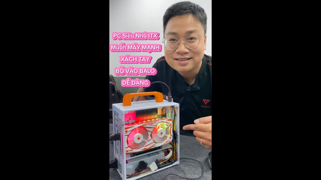 PC ITX siêu nhỏ , máy mạnh , dễ dàng xách tay và bỏ Balo đi mọi nơi