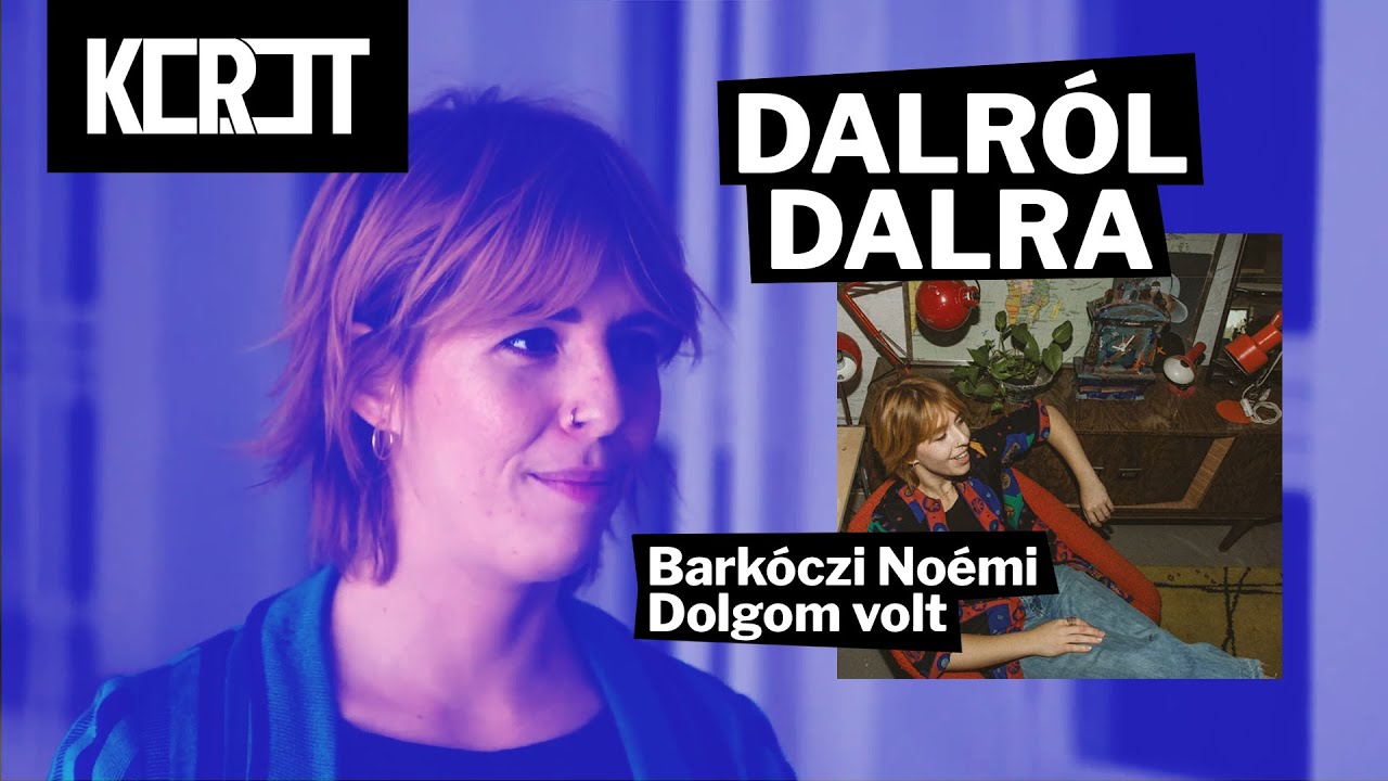 DALRÓL DALRA | Barkóczi Noémi - Dolgom volt