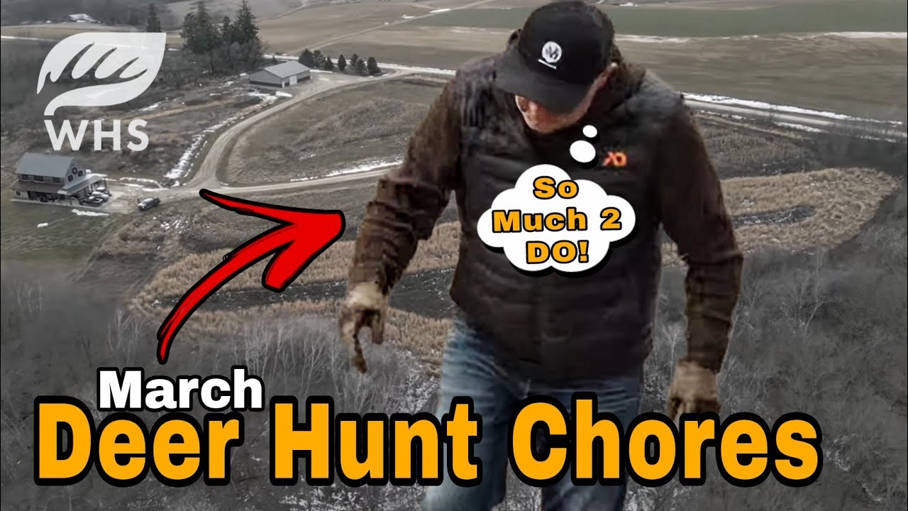 March Deer Hunting Chores