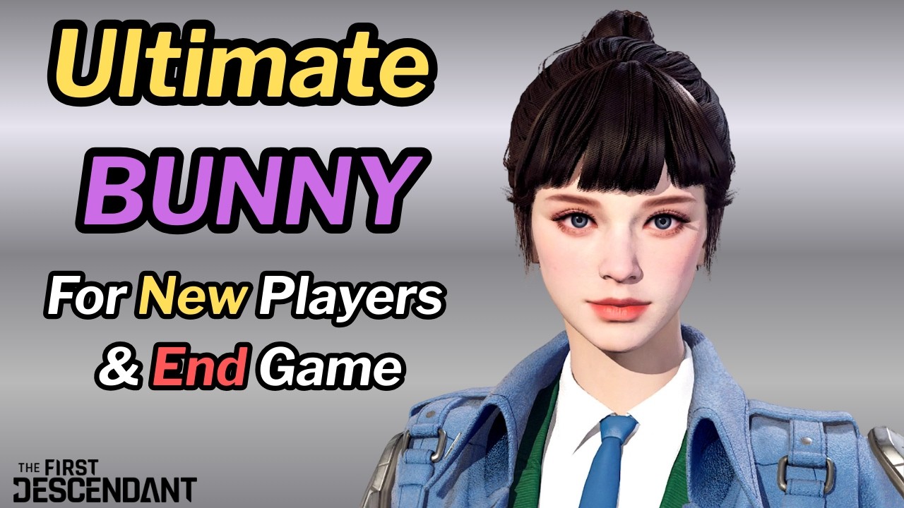 First Descendant - Ultimate Bunny - 2 Builds - For New Players & End Game Content