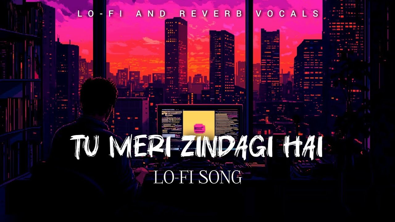 TU MERI ZINDAGI HAI | LO-FI SONG | RAPKID ARFAT | LO-FI AND REVERB VOCALS