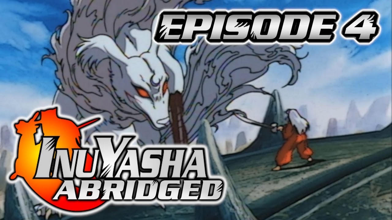 InuYasha The Abridged Series: Episode 4 - KazDoesAThing