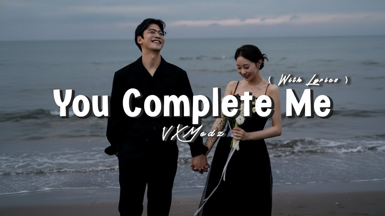 You Complete Me – Romantic Love Song (Lyrics Video)