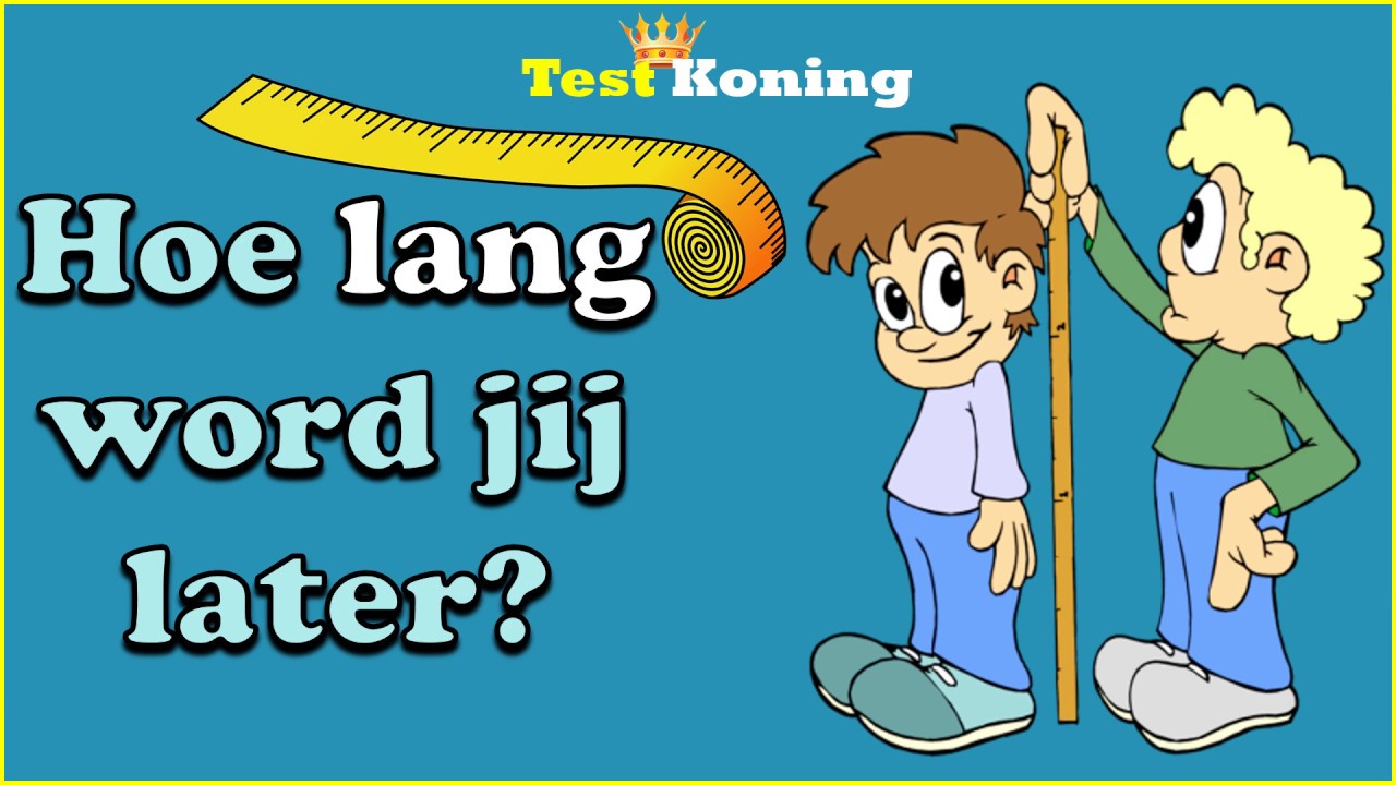 Hoe Lang Zal Jij Later Worden?