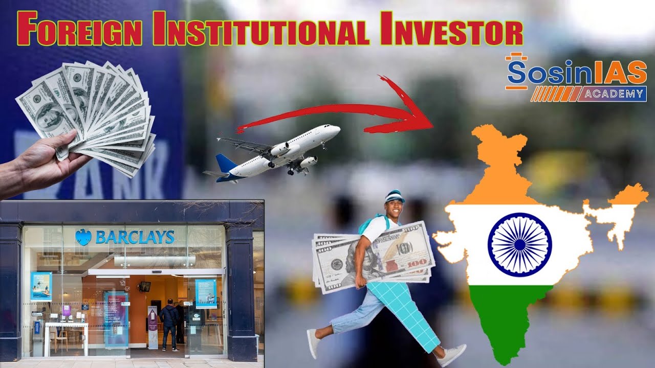 Foreign Institutional Investors (FIIs) | Role and Impact Explained |Best Faculty |Sosin IAS Academy