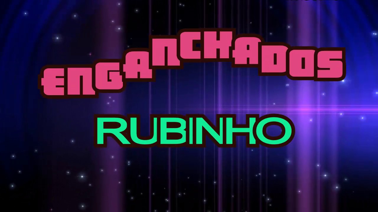 ENGANCHADOS RUBINHO | DE LOCOS ONLINE